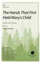 The Hands That First Held Mary's Child SATB choral sheet music cover